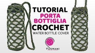 TUTORIAL PORTABOTTIGLIA UNCINETTO - WATER BOTTLE COVER CROCHET