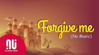 Forgive Me - Official NO MUSIC Version (2020) | Maher Zain (Lyrics)
