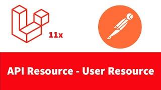 Laravel 11 - Eloquent API Resource - How to Create User Eloquent API Resource - Part 6