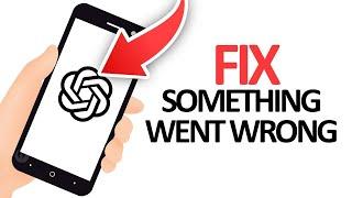 How To Fix ChatGPT App Something Went Wrong Error | Step By Step