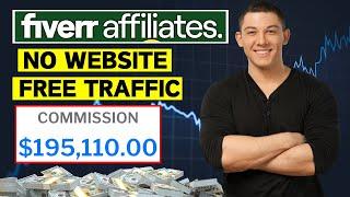 How I Made $195,110 on Fiverr Affiliate Marketing (FREE TRAFFIC)
