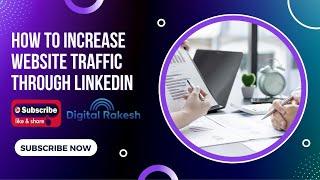 How to increase website traffic through linkedin | linkedin marketing strategy | Digital Rakesh