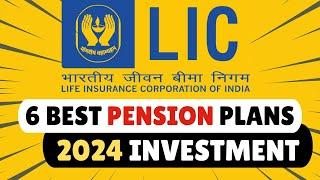 6 Best LIC PENSION PLANS For RETIREMENT In 2024 | Investment Plans!