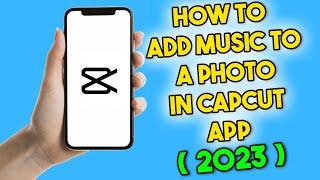 How to Add Music to a Photo in CapCut and Save it as a Video (2023)