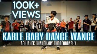 Karle Baby Dance Wance || Abhishek Chaudhary Choreography