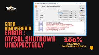 Cara Mengatasi Error: MySQL shutdown unexpectedly Pada XAMPP, 100% BERHASIL