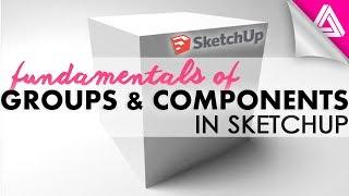 Fundamentals of Sketchup Groups & Components