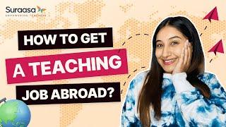 How To Find A Teaching Job Abroad: The Step-By-Step Process!