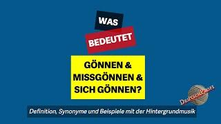 Was bedeutet 'gönnen & missgönnen & sich gönnen'? | Definition, Synonyme und Beispiele