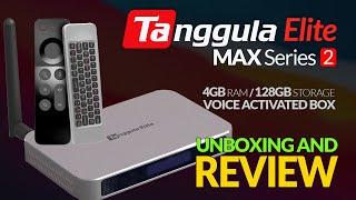 Tanggula Elite MAX Series 2 Fully Loaded Android TV Box Review - Worth the Hype?