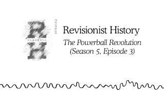 The Powerball Revolution | Revisionist History (Season 5, Episode 3)