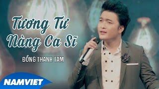 Tương Tư Nàng Ca Sĩ - Đồng Thanh Tâm (MV OFFICIAL)