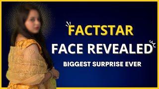 FACE BEHIND FACTSTAR | FINALLY FACE REVEALED | FactStar