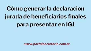 Cómo completar la ddjj de Beneficiarios Finales para IGJ