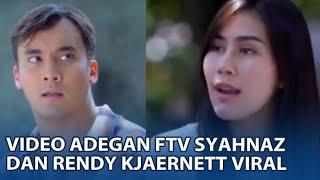 Video Adegan FTV Syahnaz dan Rendy Kjaernett Viral, Netizen Sebut Begitu Mendalami Peran
