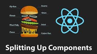 React JS - Splitting Up App Into Components