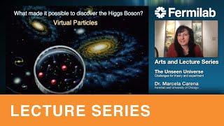 The unseen universe: Challenges for theory and experiment – Public lecture by Dr. Marcela Carena