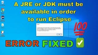 EROR FIXED : Eclipse Error JRE or JDK not Found | JRE or JDK must be available