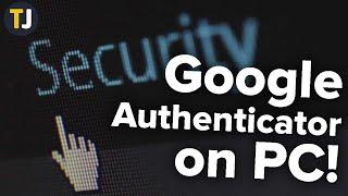 How to Use Google Authenticator with a PC!