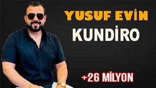 YUSUF EVİN - KUNDİRO DELİLO  #KUNDİRO