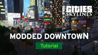 Building a Modded Downtown with Sam Bur | Modded Tutorial | Cities: Skylines
