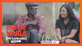 ME FIE WURA (MY LANDLORD) | Episode 17 (Wezzy Empire Movie Production 2023)