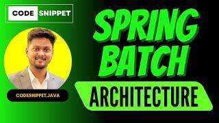 Spring Batch Part 1:  Architecture Overview