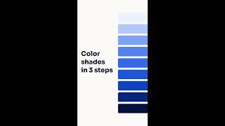 Make color shades in 3 simple steps