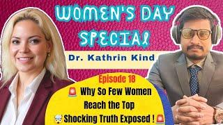 Ep:18: Women's Day Special with Dr. Kathrin Kind