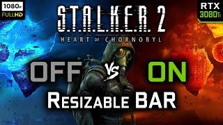 Nvidia Resizable BAR - OFF vs ON Benchmark - S.T.A.L.K.E.R. 2: Heart of Chornobyl