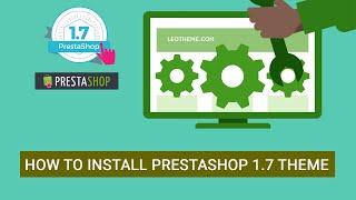 How to Install PrestaShop Theme 1.7 Manually | PrestaShop Tutorial - Leotheme