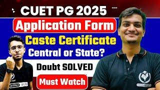 CUET PG 2025 Document Category Certificate Central or State Level Doubt Clearance with Study Capital