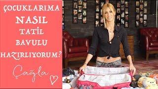 Çağla | Çocuklarıma Nasıl Tatil Bavulu Hazırlıyorum?| Anne-Çocuk