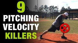 9 Pitching Velocity Killers - If you fix these, YOU WILL PITCH FASTER!