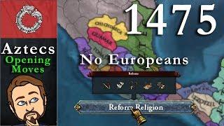 [EU4] Aztecs Sunset Invasion Guide - Reform in 1475 without Europeans