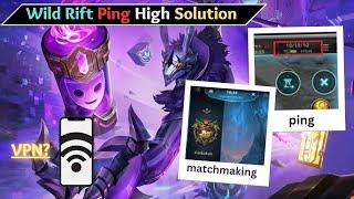 How to solve high ping in wild rift| vpn use in wild rift for good ping | rank matchmaking india |