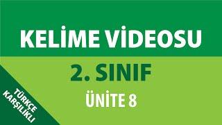 2. Sınıf 8. Ünite Kelime Videosu (Türkçe Karşılıklı)