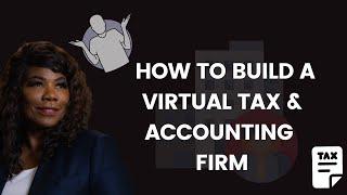 Start Your Own Virtual Tax & Accounting Business - Here's How!