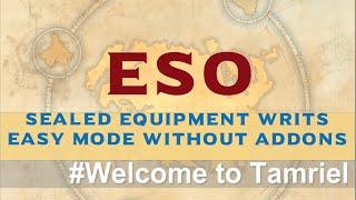 ESO Guide: Sealed Equipment Writs Easy Mode (Welcome to Tamriel Ep.16)