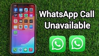 How to Solve WhatsApp Call Unavailable Problem iPhone