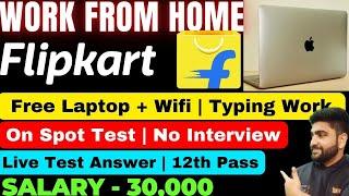 Flipkart | Live Test Answer | Work From Home Jobs | 12th Pass | Online Jobs at Home | Part Time Job