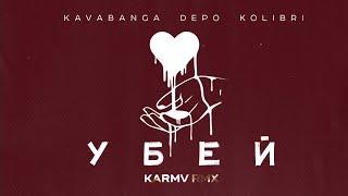 kavabanga Depo kolibri - Убей  karmv rmx