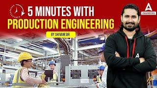 Production Engineering By Shivam Sir | Crack Concepts Of Production Engineering In 5 Minutes