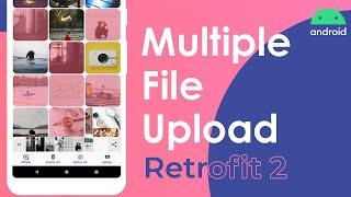 Upload Multiple Files or Images Using Retrofit in Android