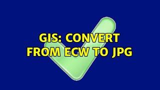 GIS: Convert from ecw to jpg