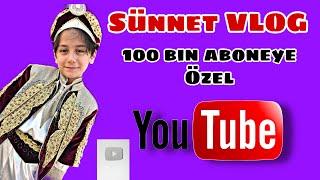 100 BİN ABONEYE ÖZEL SÜNNET VLOG