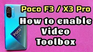 how to enable video toolbox for Poco F3 or X3 pro phone