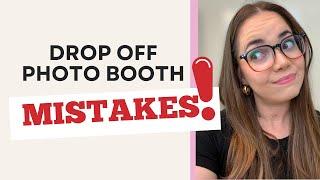 Don't Make These Mistakes With Your Drop Off Photo Booth!