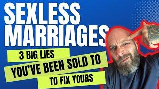 3 Big Lies About How to Fix Your No Sex Marriage