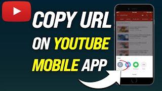 How To Copy URL on YouTube Mobile